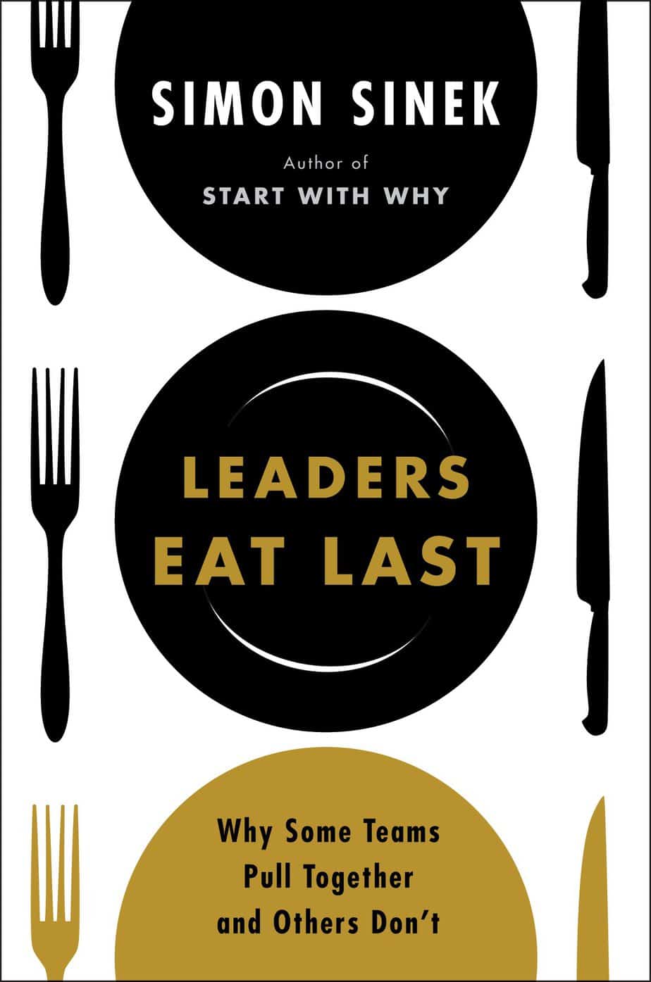 Leaders Eat Last By Simon Sinek Book Summary