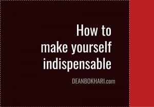 How_to_Make_Yourself_Indispensable