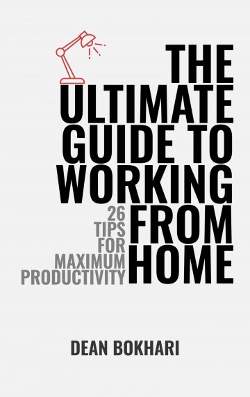 The Ultimate Guide to Working From Home: 26 Tips for Maximum Productivity